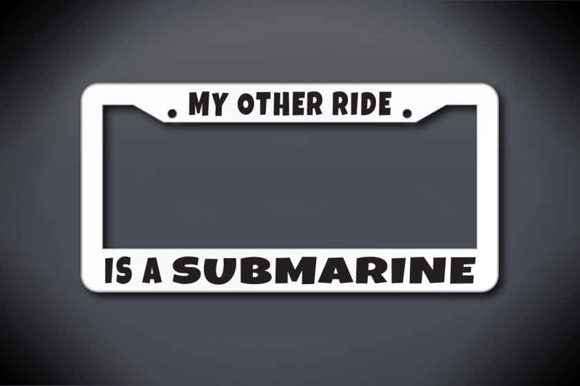 United States Submarine Service My Other Ride Is A Submarine License Plate Frame (Thick / Thick White Frame)