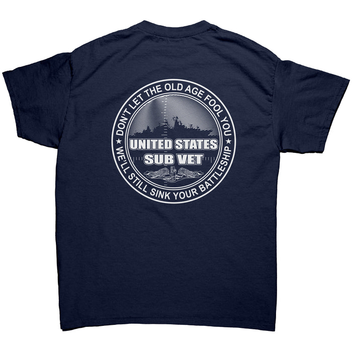 United States Sub Vet Don't Let The Old Age Fool You We'll Still Sink Your Battleship T-Shirt - Navy