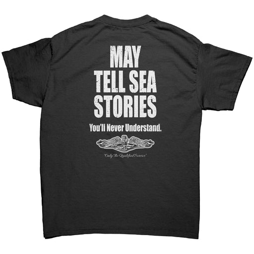 United States Submarine Service May Tell Sea Stories T-Shirt