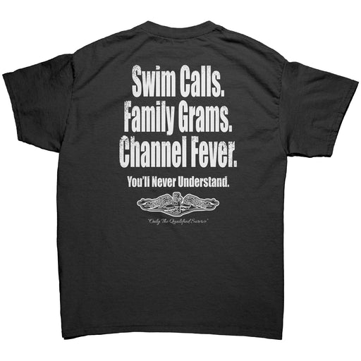 United States Submarine Service T-Shirt - Swim Calls. Family Grams. Channel Fever.