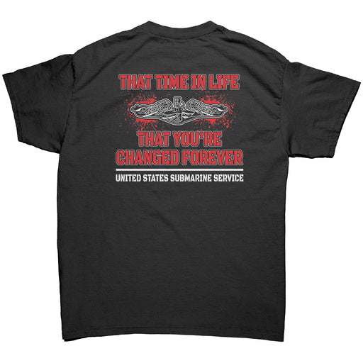 United States Submarine Service That Time In Life That You're Changed Forever T-Shirt
