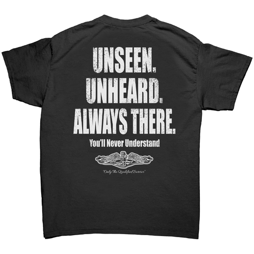 Unseen. Unheard. Always There. T-Shirt Back
