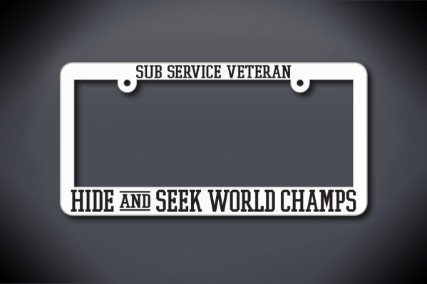 United States Submarine Service Veteran Hide and Seek World Champs License Plate Frame (Thin / Thick White Frame)