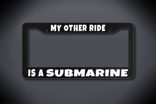 United States Submarine Service My Other Ride Is A Submarine License Plate Frame (Thick / Thick Black Frame)