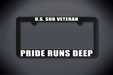 United States Submarine Service Veteran Pride Runs Deep License Plate Frame (Thin / Thick Black Frame)