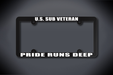 United States Submarine Service Veteran Pride Runs Deep License Plate Frame (Thin / Thin Black Frame)