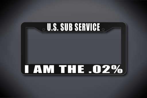 U.S. Sub Service I Am The .02% License Plate Frame (Thick / Thick Black Frame)