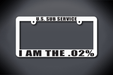 U.S. Sub Service I Am The .02% License Plate Frame (Thin / Thick White Frame)