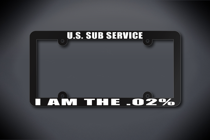 U.S. Sub Service I Am The .02% License Plate Frame (Thin / Thin Black Frame)