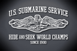 U.S. Submarine Service Hide and Seek World Champs Vinyl Cut Decal - Glossy White Vinyl